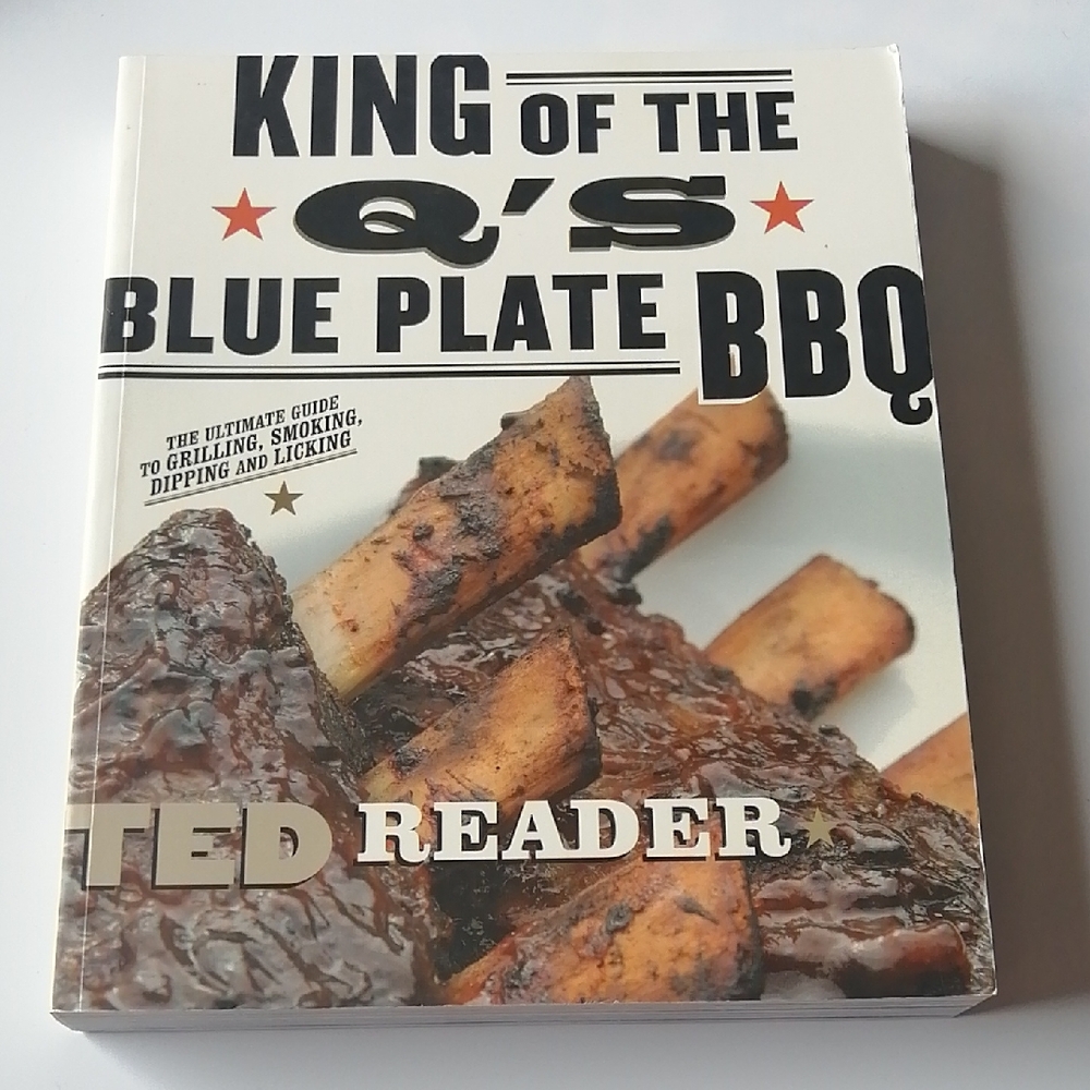 King of the Q's Blue Plate BBQ Cookbook by Ted Reader